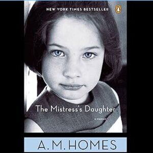 ‘The Mistress's Daughter' by A.M. Homes Audiobook!